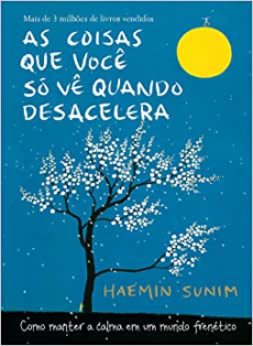 Livro As Coisas que você só vê quando desacelera para dar de presente no dia dos pais