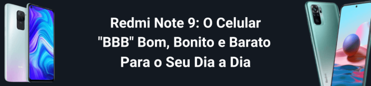 Inserir um titRedmi Note 9 O Celular BBB Bom Bonito e Barato Para o Seu Dia a Diaulo 1 | Compara Ofertas