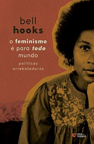 O feminismo é para todo mundo: Políticas arrebatadoras